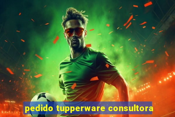 pedido tupperware consultora